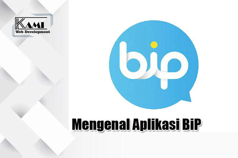 Mengenal Aplikasi BiP