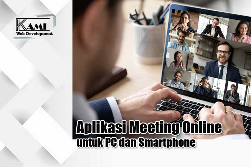 Aplikasi Meeting Online untuk PC dan Smartphone