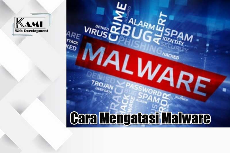 Cara Mengatasi Malware