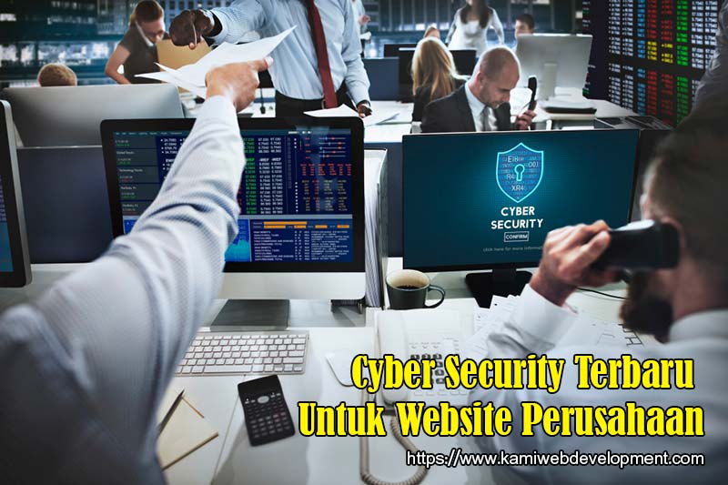 Cyber Security Terbaru Untuk Website Perusahaan Agar Terhindar Dari Pencurian Data Dan Serangan Malware