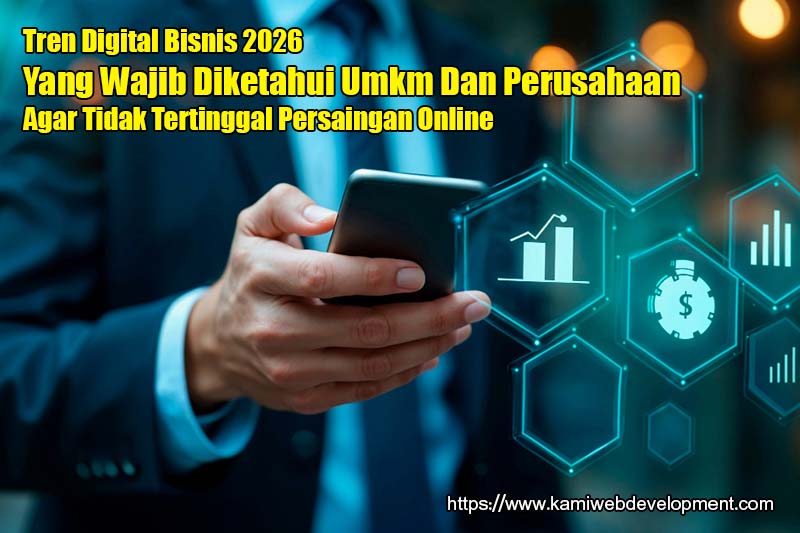 Tren Digital Bisnis 2026 Yang Wajib Diketahui Umkm Dan Perusahaan Agar Tidak Tertinggal Persaingan Online